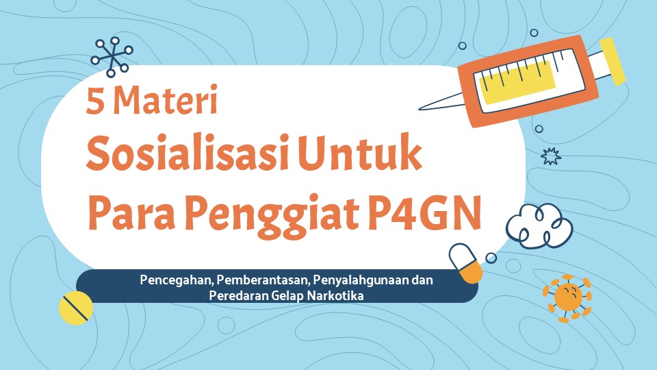 Materi P4GN Untuk Para Penggiat Pemberantasan Narkoba Oleh Lembaga Anti Narkotika